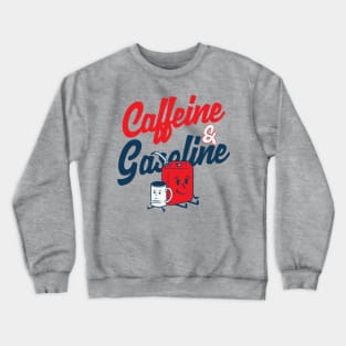 Caffeine & Gasoline Crewneck Sweatshirt